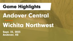 Andover Central  vs Wichita Northwest  Game Highlights - Sept. 23, 2023