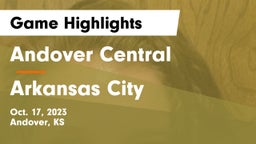 Andover Central  vs Arkansas City  Game Highlights - Oct. 17, 2023
