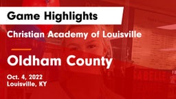 Christian Academy of Louisville vs Oldham County  Game Highlights - Oct. 4, 2022