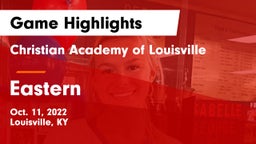 Christian Academy of Louisville vs Eastern  Game Highlights - Oct. 11, 2022