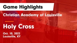 Christian Academy of Louisville vs Holy Cross  Game Highlights - Oct. 10, 2022