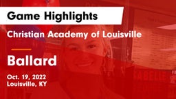 Christian Academy of Louisville vs Ballard  Game Highlights - Oct. 19, 2022