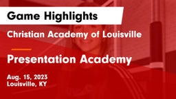 Christian Academy of Louisville vs Presentation Academy  Game Highlights - Aug. 15, 2023