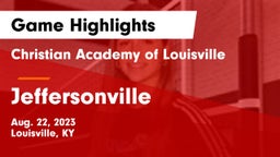 Christian Academy of Louisville vs Jeffersonville  Game Highlights - Aug. 22, 2023