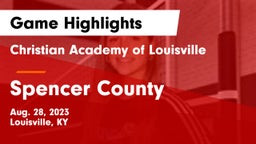 Christian Academy of Louisville vs Spencer County  Game Highlights - Aug. 28, 2023