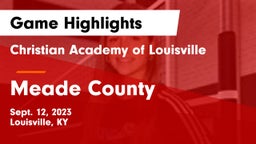 Christian Academy of Louisville vs Meade County  Game Highlights - Sept. 12, 2023