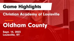 Christian Academy of Louisville vs Oldham County  Game Highlights - Sept. 14, 2023
