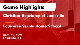 Christian Academy of Louisville vs Louisville Saints Home School Game Highlights - Sept. 25, 2023