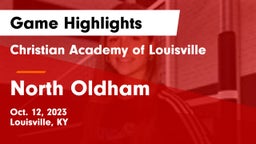 Christian Academy of Louisville vs North Oldham  Game Highlights - Oct. 12, 2023