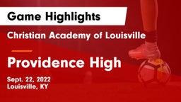 Christian Academy of Louisville vs Providence High  Game Highlights - Sept. 22, 2022