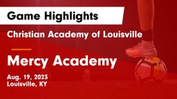 Christian Academy of Louisville vs Mercy Academy  Game Highlights - Aug. 19, 2023