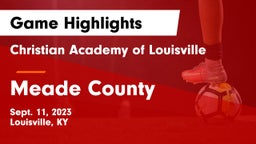 Christian Academy of Louisville vs Meade County  Game Highlights - Sept. 11, 2023