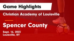 Christian Academy of Louisville vs Spencer County  Game Highlights - Sept. 16, 2023