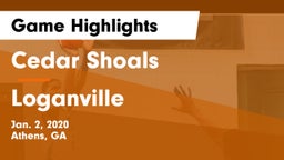 Cedar Shoals   vs Loganville  Game Highlights - Jan. 2, 2020