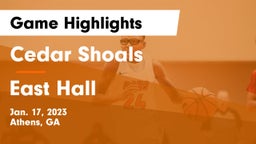 Cedar Shoals   vs East Hall  Game Highlights - Jan. 17, 2023