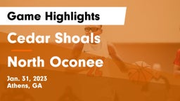 Cedar Shoals   vs North Oconee  Game Highlights - Jan. 31, 2023
