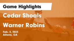 Cedar Shoals   vs Warner Robins   Game Highlights - Feb. 4, 2023