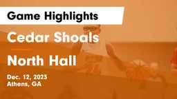 Cedar Shoals   vs North Hall  Game Highlights - Dec. 12, 2023