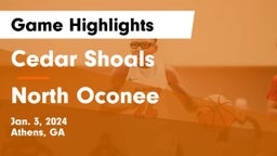 Cedar Shoals   vs North Oconee  Game Highlights - Jan. 3, 2024