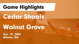 Cedar Shoals   vs Walnut Grove  Game Highlights - Jan. 19, 2024