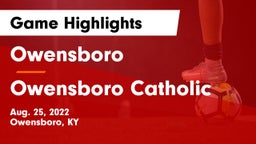 Owensboro  vs Owensboro Catholic  Game Highlights - Aug. 25, 2022