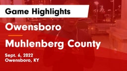 Owensboro  vs Muhlenberg County  Game Highlights - Sept. 6, 2022