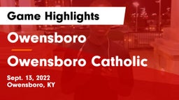 Owensboro  vs Owensboro Catholic  Game Highlights - Sept. 13, 2022