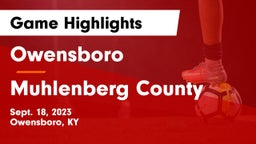 Owensboro  vs Muhlenberg County  Game Highlights - Sept. 18, 2023