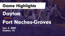 Dayton  vs Port Neches-Groves  Game Highlights - Jan. 3, 2020