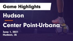 Hudson  vs Center Point-Urbana  Game Highlights - June 1, 2021