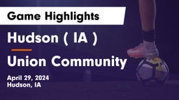 Hudson   ( IA ) vs Union Community  Game Highlights - April 29, 2024