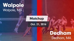 Matchup: Walpole  vs. Dedham  2016