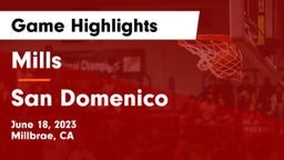 Mills  vs San Domenico  Game Highlights - June 18, 2023