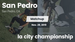 Matchup: San Pedro High vs. la city championship 2019