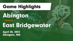 Abington  vs East Bridgewater  Game Highlights - April 28, 2022
