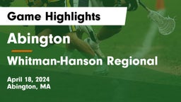 Abington  vs Whitman-Hanson Regional  Game Highlights - April 18, 2024
