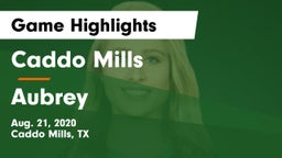 Caddo Mills  vs Aubrey  Game Highlights - Aug. 21, 2020