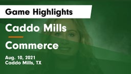 Caddo Mills  vs Commerce  Game Highlights - Aug. 10, 2021