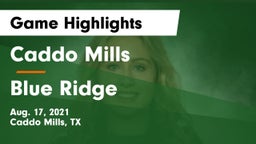 Caddo Mills  vs Blue Ridge  Game Highlights - Aug. 17, 2021
