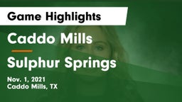 Caddo Mills  vs Sulphur Springs  Game Highlights - Nov. 1, 2021