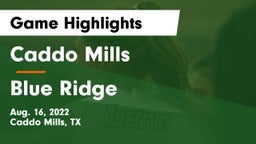 Caddo Mills  vs Blue Ridge  Game Highlights - Aug. 16, 2022