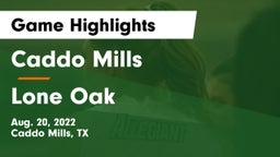 Caddo Mills  vs Lone Oak  Game Highlights - Aug. 20, 2022