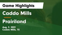 Caddo Mills  vs Prairiland  Game Highlights - Aug. 9, 2022