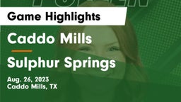 Caddo Mills  vs Sulphur Springs  Game Highlights - Aug. 26, 2023