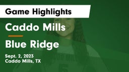 Caddo Mills  vs Blue Ridge  Game Highlights - Sept. 2, 2023