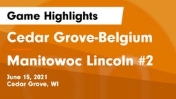 Cedar Grove-Belgium  vs Manitowoc Lincoln #2 Game Highlights - June 15, 2021