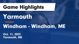 Yarmouth  vs Windham  - Windham, ME Game Highlights - Oct. 11, 2022