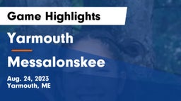 Yarmouth  vs Messalonskee Game Highlights - Aug. 24, 2023