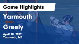 Yarmouth  vs Greely  Game Highlights - April 28, 2022
