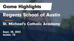 Regents School of Austin vs St. Michael's Catholic Academy Game Highlights - Sept. 20, 2023
